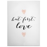 A.S. Cr&eacute;ation Leinwandbild But first Love...